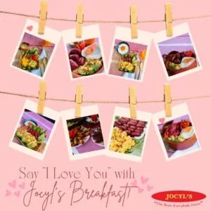 Food is always a love language! Show them you love them with Jocyl’s Breakfast